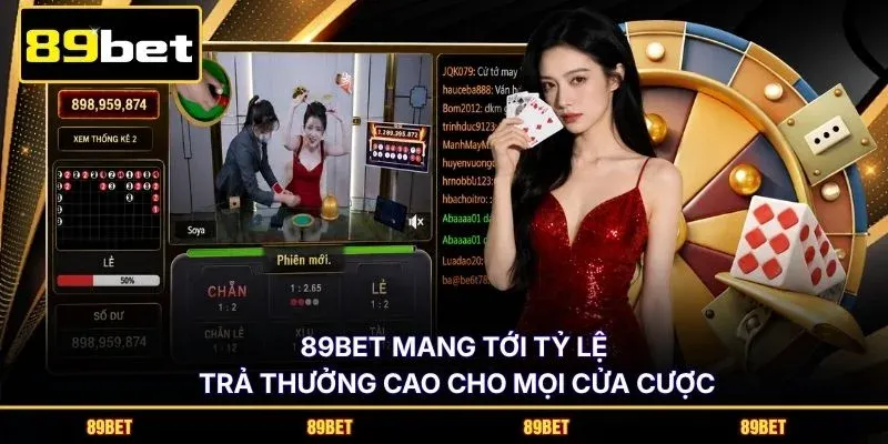 89BET mang tới tỷ lệ trả thưởng cao cho mọi cửa cược