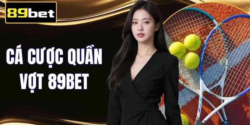 Cá Cược Quần Vợt 89BET - Toàn Bộ Về Chiến Thuật Chinh Phục