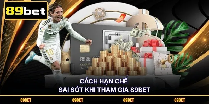 Cách hạn chế sai sót khi tham gia 89BET