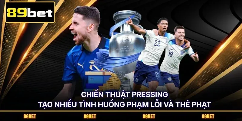 Chiến thuật pressing tạo nhiều tình huống phạm lỗi và thẻ phạt