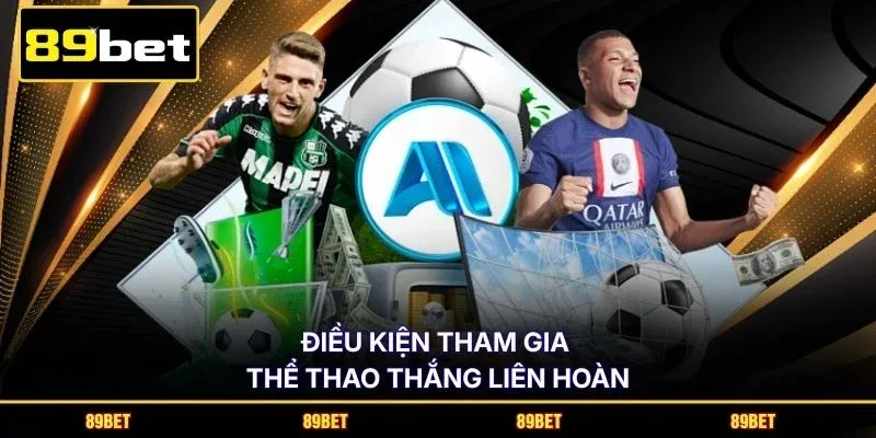 Điều kiện tham gia thể thao thắng liên hoàn