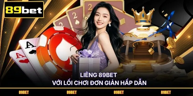 Liêng 89BET với lối chơi đơn giản hấp dẫn