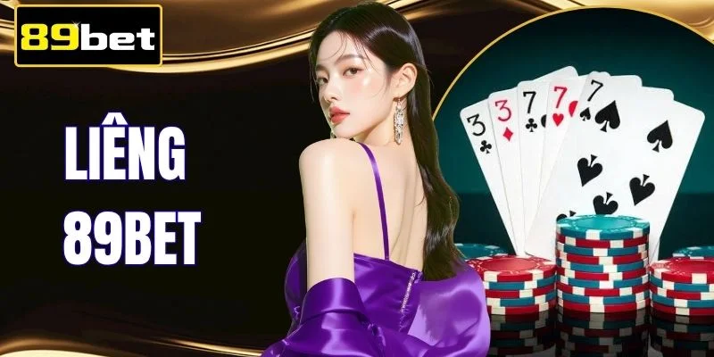 Liêng 89BET | Game Bài 3 Cây Thưởng Lớn X10 Cực Khủng