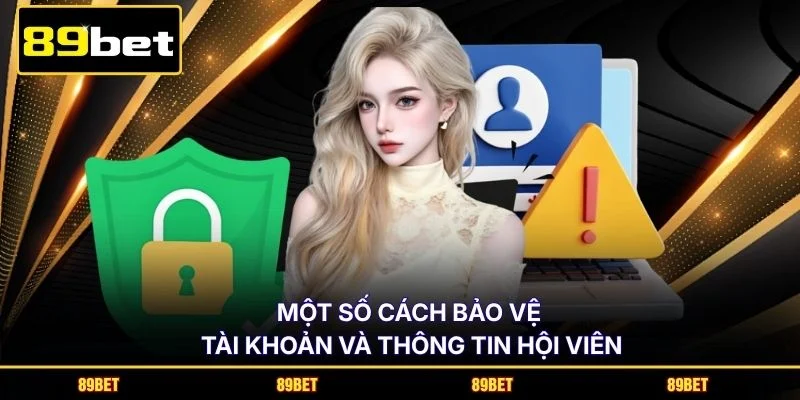 Một số cách bảo vệ tài khoản và thông tin hội viên