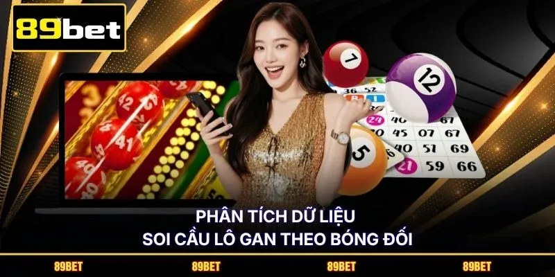 Phân tích dữ liệu soi cầu lô gan theo bóng đối