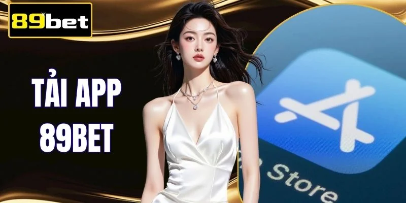 Tải App 89BET - Quy Trình Cài Đặt Cho Mọi Dòng Máy