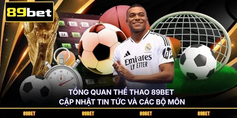 Tổng quan thể thao 89BET cập nhật tin tức và các bộ môn